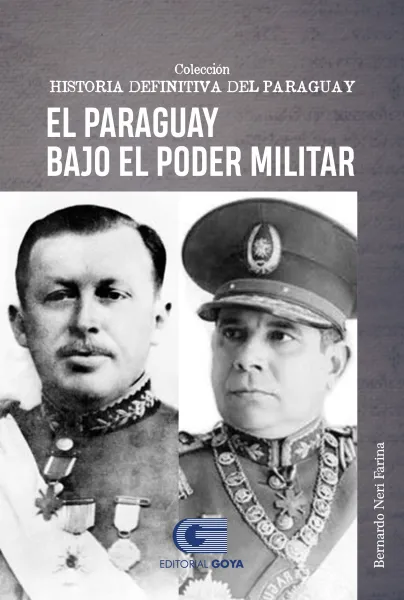 COLEC.HISTORIA DEFINITIVA DEL PARAGUAY TOMO 11- EL PARAGUAY BAJO EL PODER MILITAR