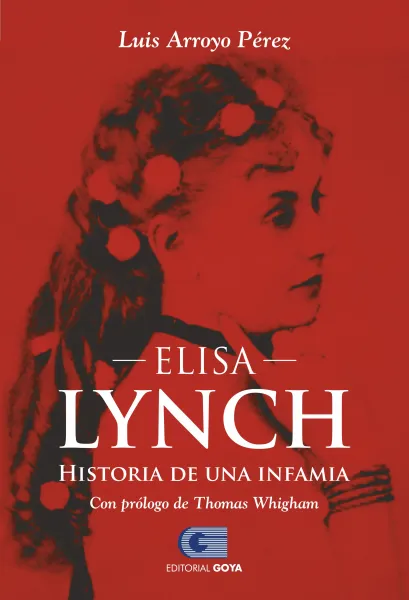 ELISA LYNCH HISTORIA DE UNA INFAMIA #