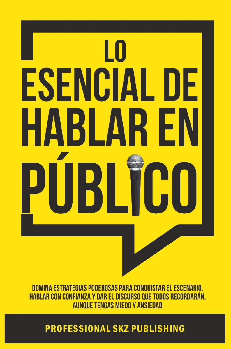 LO ESENCIAL DE HABLAR EN PUBLICO