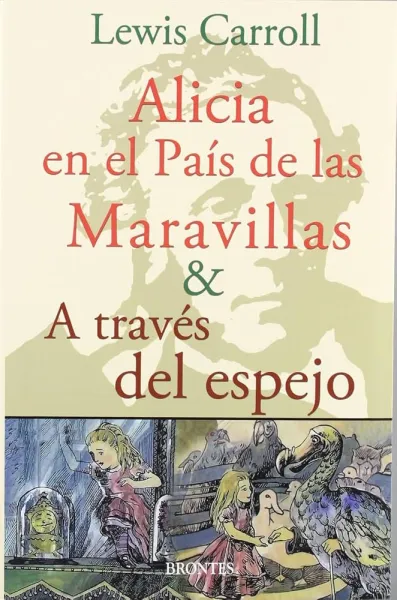 ALICIA EN EL PAIS DE LAS MARAVILLAS & A TRAVES DEL ESPEJO