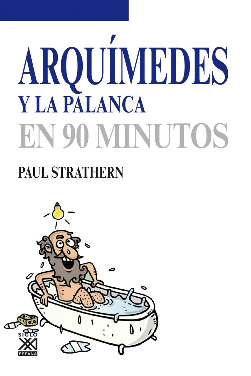 ARQUIMEDES Y LA PALANCA EN 90 MINUTOS