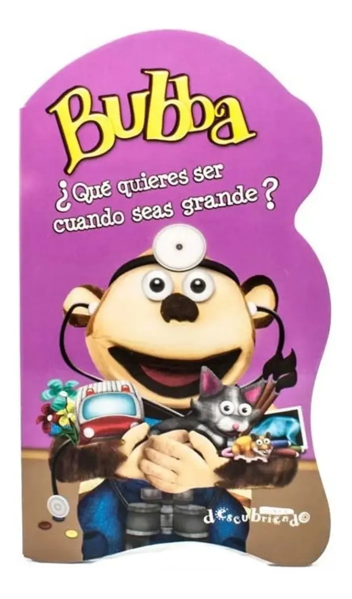 BUBBA QUE QUIERES SER CUANDO SEAS GRANDE