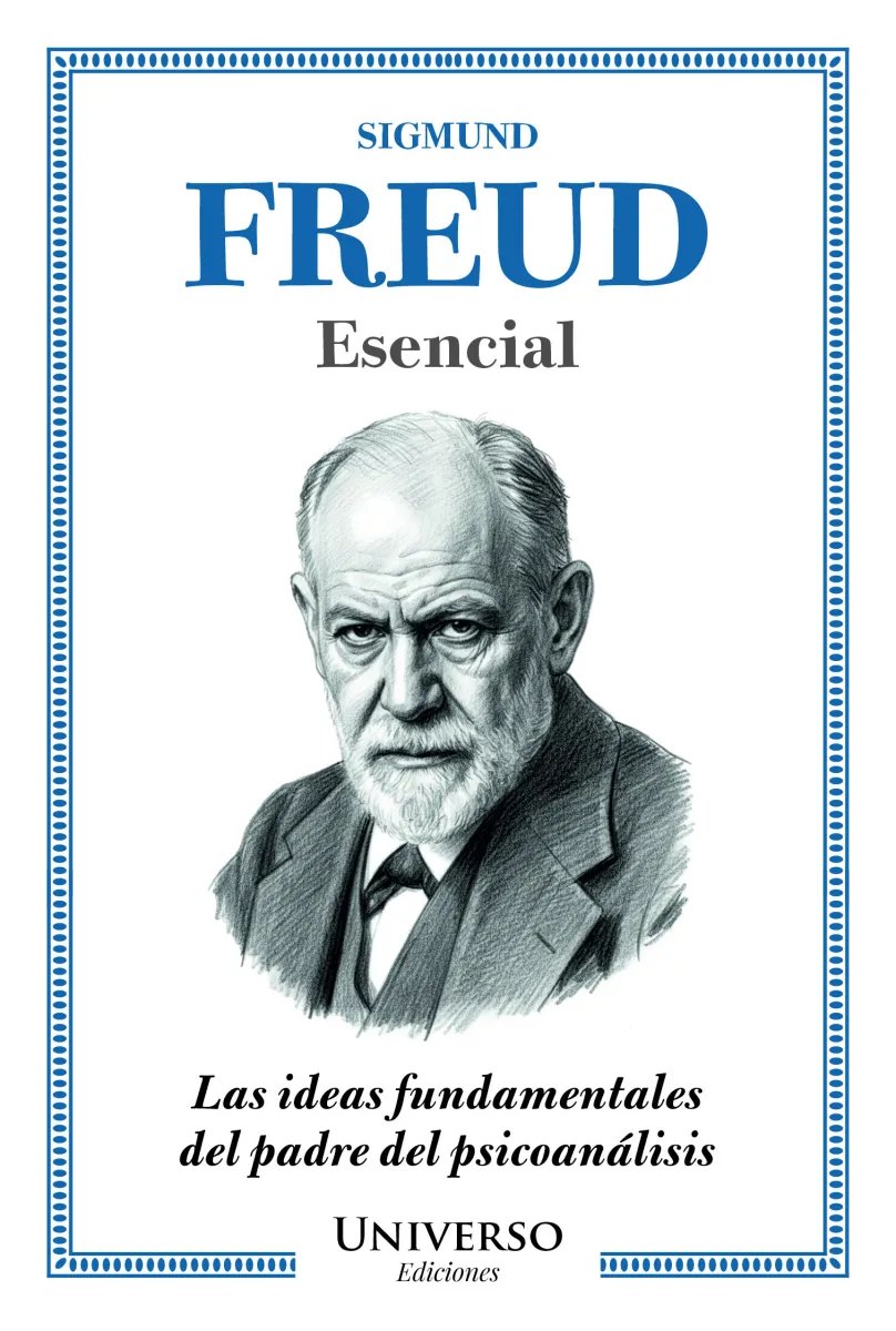 SIGMUND FREUD ESENCIAL UNIVERSO